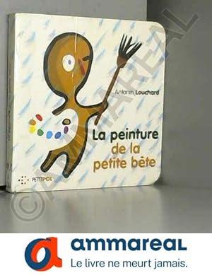 Bild des Verkufers fr La Peinture de la petite bte zum Verkauf von Ammareal