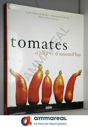 Seller image for Tomates d'hier et d'aujourd'hui for sale by Ammareal