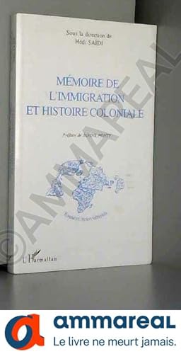 Image du vendeur pour Mmoire de l'immigration et histoire coloniale mis en vente par Ammareal