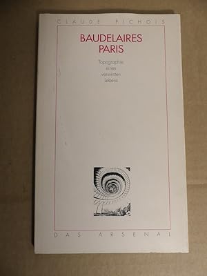 Bild des Verkufers fr Baudelaires Paris. Topographie eines verwirrten Lebens. zum Verkauf von Antiquariat Maralt