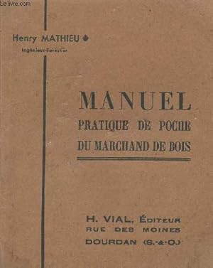 Bild des Verkufers fr Manuel pratique de poche du marchand de bois zum Verkauf von Le-Livre