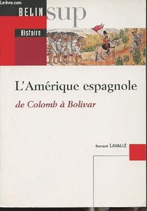 Immagine del venditore per L'Amrique espagnole de Colomb  Bolivar - "Sup Histoire" venduto da Le-Livre