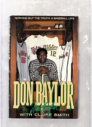 Seller image for Don Baylor: Nothing But The truth for sale by Old Book Shop of Bordentown (ABAA, ILAB)