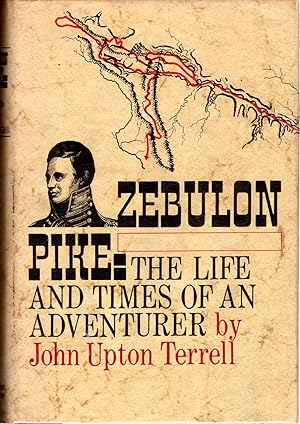 Seller image for Zebulon Pike: The Life and Times of an Adventurer for sale by Dorley House Books, Inc.