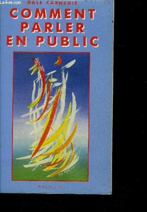 Seller image for Comment parler en public - nouvelle edition etablie par dorothgy carnegie for sale by Le-Livre