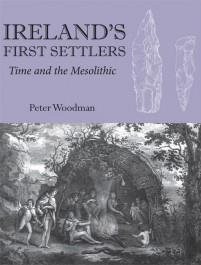 Immagine del venditore per Ireland's First Settlers : Time and the Mesolithic venduto da GreatBookPrices