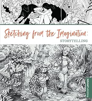 Image du vendeur pour Sketching from the Imagination: Storytelling [Paperback ] mis en vente par booksXpress