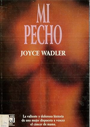 Seller image for Mi pecho. (una mujer dispuesta a vencer el cancer de mama) for sale by Papel y Letras