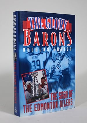 The Glory Barons: The Saga of the Edmonton Oilers