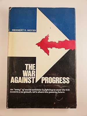 Seller image for The War Against Progress for sale by WellRead Books A.B.A.A.