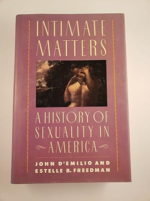 Imagen del vendedor de Intimate Matters: A History of Sexuality in America a la venta por WellRead Books A.B.A.A.