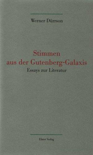 Bild des Verkufers fr Stimmen aus der Gutenberg-Galaxis: Essays zur Literatur zum Verkauf von Die Buchgeister