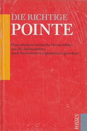 Seller image for Die richtige Pointe. Humoristisch-satirische Geistesblitze des 20. Jahrhunderts for sale by Die Buchgeister