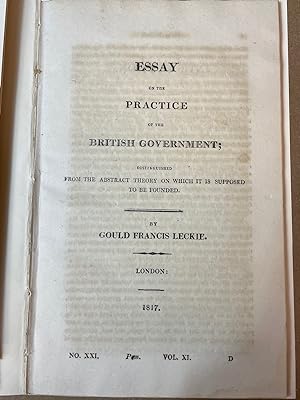 Essay on the Practice of the British Government; Distinguished from the Abstract Theory on Which ...