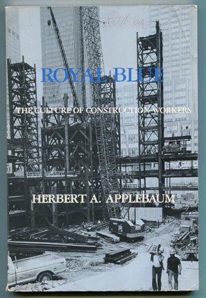 Royal Blue: The Culture of Construction Workers