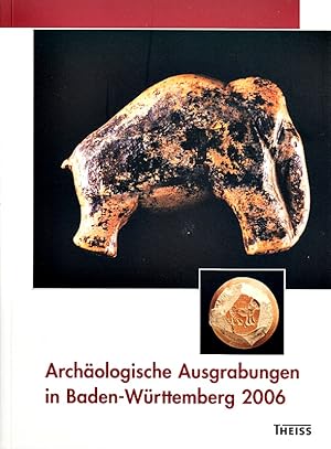 Image du vendeur pour Archologische Ausgrabungen in Baden-Wrttemberg 2006 mis en vente par Die Buchgeister