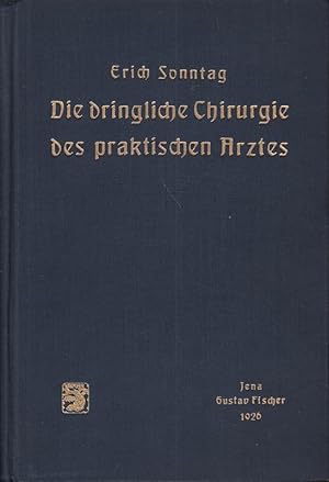 Bild des Verkufers fr Die dringliche Chirurgie des praktischen Arztes zum Verkauf von Die Buchgeister