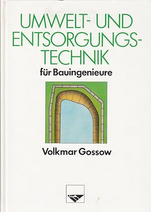 Seller image for Umwelt- und Entsorgungstechnik fr Bauingenieure. Entsorgungspraxis. Bau- und Ve for sale by Die Buchgeister