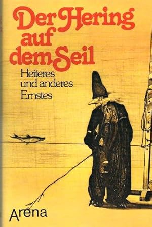 Seller image for der hering auf dem seil. heiteres und anderes ernstes for sale by Die Buchgeister