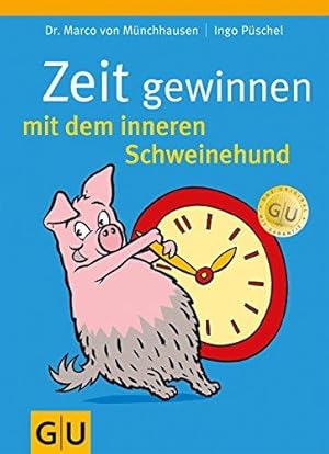 Bild des Verkufers fr Zeit gewinnen mit dem inneren Schweinehund zum Verkauf von Die Buchgeister