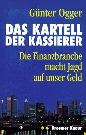 Seller image for Das Kartell der Kassierer: Die Finanzbranche macht Jagd auf unser Geld for sale by Die Buchgeister
