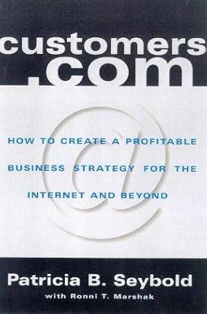 Seller image for Customers.com: How to Create a Profitable Business Strategy for the Internet and for sale by Die Buchgeister
