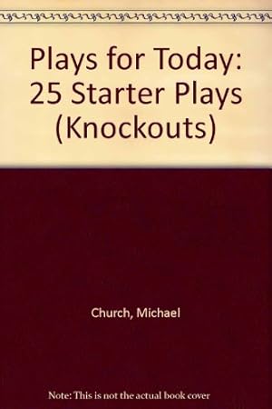 Imagen del vendedor de Plays for Today: 25 Starter Plays (Knockouts S.) a la venta por WeBuyBooks