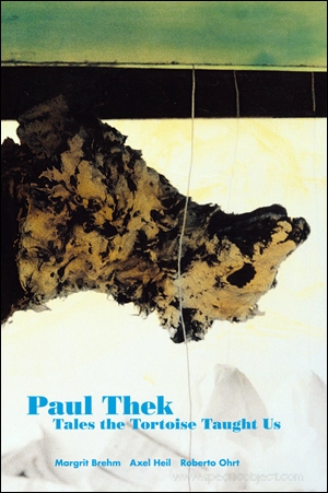 Image du vendeur pour Paul Thek : Tales the Tortoise Taught Us [English Edition] mis en vente par Specific Object / David Platzker