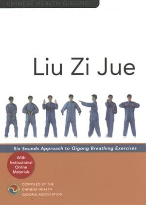 Image du vendeur pour Liu Zi Jue : Six Sounds Approach to Qigong Breathing Exercises mis en vente par GreatBookPrices