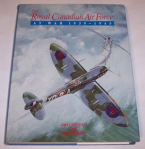 Image du vendeur pour The Royal Canadian Air Force At War 1939 - 1945 mis en vente par Riverwash Books (IOBA)