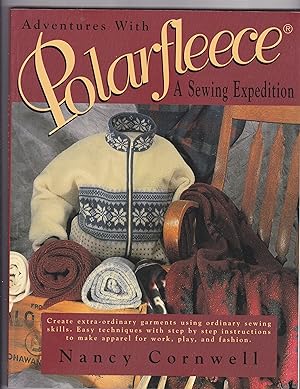Image du vendeur pour Adventures with Polarfleece: Sewing Expedition mis en vente par Riverhorse Books