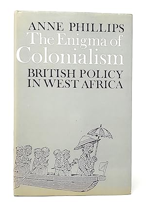 The Enigma of Colonialism: British Policy in West Africa