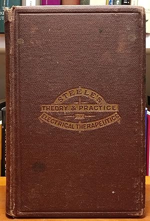 Theory and Practice of Electrical Therapeutics, or Electricity as a Curative Agent