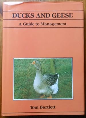 Ducks and Geese by Tom Bartlett. A Guide to Management. 1988. Signed