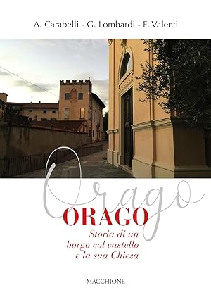 Immagine del venditore per Orago. Storia di un borgo col castello e la sua chiesa venduto da Libro Co. Italia Srl