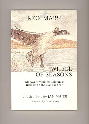 Wheel of the Seasons. by Rick Marsi . Reflections and Observations on Nature Through the Natural ...