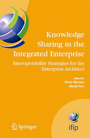 Knowledge Sharing in the Integrated Enterprise : Interoperability Strategies for the Enterprise A...