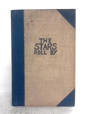 Imagen del vendedor de The Stars Roll By a la venta por World of Rare Books