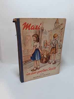 Bild des Verkäufers für Maxi in der großen Stadt Ein Jungmädchenbuch zum Verkauf von Antiquariat Buchkauz