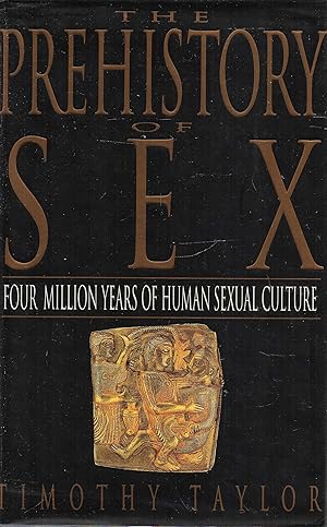 Seller image for The Prehistory of Sex: Four Million Years of Human Sexual Culture for sale by lamdha books