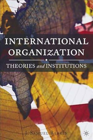 International Organization: Theories and Institutions.