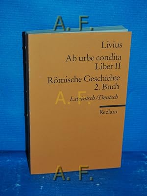 Seller image for Ab urbe condita Liber 2 = Rmische Geshcichte 2. Buch. bers. und hrsg. von / Reclams Universal-Bibliothek Nr. 2032 for sale by Antiquarische Fundgrube e.U.