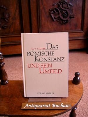 Das römische Konstanz und sein Umfeld. Hans Stather