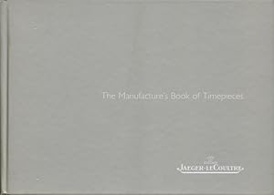 The manufacture's book of timepieces [2006/2007, Jaeger-LeCoultre ]