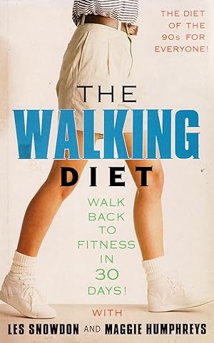 The Walking Diet : Walk Back To Fitness In 30 Days :