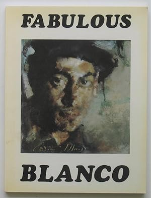 Antonio Blanco: His Life His Works His Dreams (Fabulous Blanco)