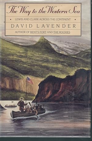 Seller image for THE WAY TO THE WESTERN SEA Lewis and Clark Across the Continent for sale by Books on the Boulevard