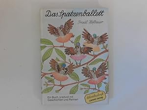Seller image for Das Spatzenballett : Texte von. Bilder von Amrei Fechner, ein Schreibschriftbuch, for sale by ANTIQUARIAT FRDEBUCH Inh.Michael Simon
