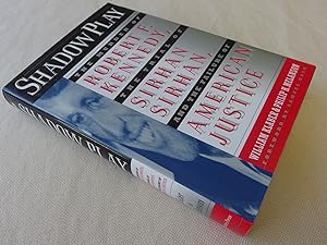 Seller image for Shadow Play: The Murder of Robert F. Kennedy, the Trial of Sirhan Sirhan, and the Failure of American Justice for sale by Nightshade Booksellers, IOBA member