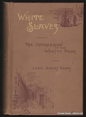 Seller image for White Slaves or The Oppression of the Worthy Poor. for sale by Grendel Books, ABAA/ILAB